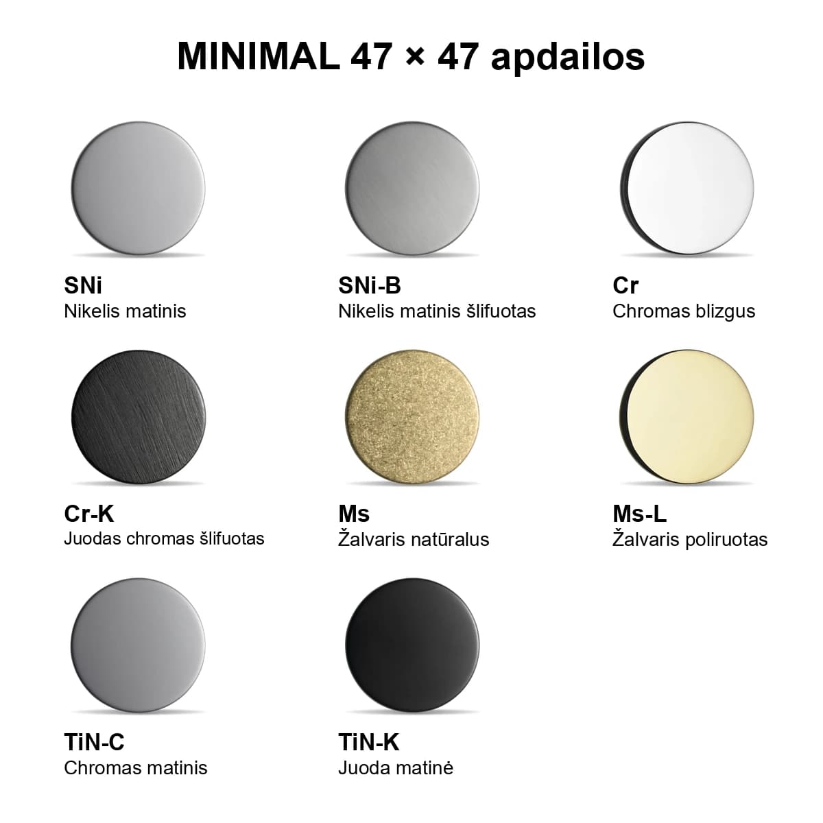 MINIMAL rankenų ir apyrakčių apdailos